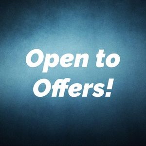 I am open to offers!